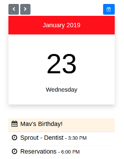 A screenshot of the current day's events, including the husband's birthday, the son's dentist appointment, and dinner reservations for this evening